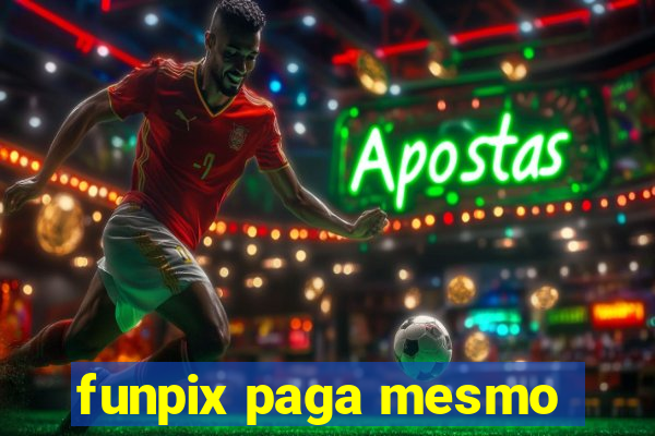 funpix paga mesmo